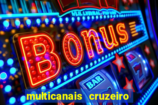 multicanais cruzeiro ao vivo